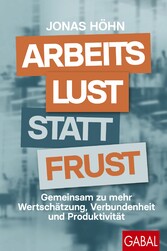 Arbeitslust statt Frust