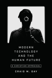 Modern Technology and the Human Future