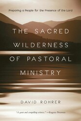 The Sacred Wilderness of Pastoral Ministry