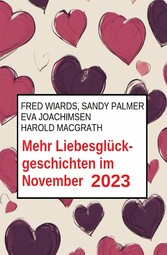 Mehr Liebesglückgeschichten im November 2023