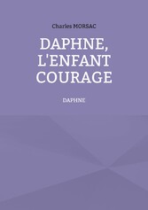 Daphné, l&apos;enfant courage