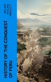 History of the Conquest of Peru