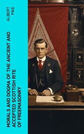 Morals and Dogma of the Ancient and Accepted Scottish Rite of Freemasonry