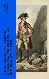 The Autobiography of a Cornish Smuggler (Captain Harry Carter, of Prussia Cove) 1749-1809