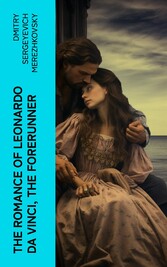 The Romance of Leonardo da Vinci, the Forerunner