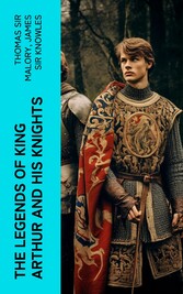 The Legends of King Arthur and His Knights