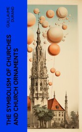 The Symbolism of Churches and Church Ornaments