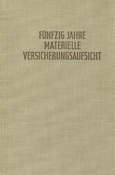 Fünfzig Jahre materielle Versicherungsaufsicht nach dem Gesetz vom 12. Mai 1901.