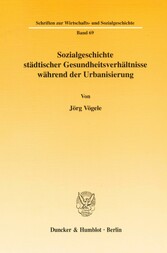 Sozialgeschichte städtischer Gesundheitsverhältnisse während der Urbanisierung.