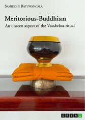 Meritorious-Buddhism. An unseen aspect of the Vass?v?sa-ritual