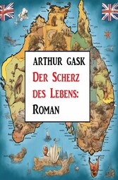 Der Scherz des Lebens: Roman