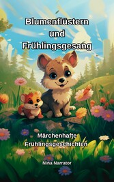 Blumenflüstern und Frühlingsgesang