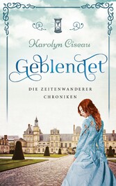 Geblendet - Die Zeitenwanderer-Chroniken