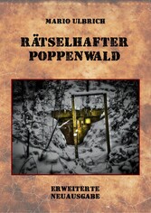 Rätselhafter Poppenwald. Eine Expedition auf den Spuren des verschollenen Bernsteinzimmers.