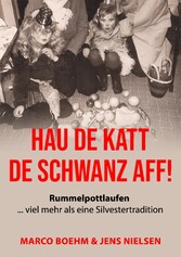 Hau de Katt de Schwanz aff!