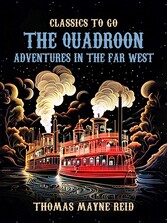 The Quadroon Adventures in the Far West