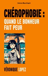 Chérophobie : quand le bonheur fait peur