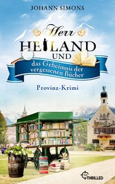 Herr Heiland und das Geheimnis der vergessenen Bücher