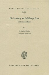 Die Leistung an Erfüllungs Statt (datio in solutum).