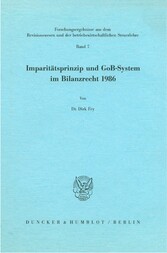 Imparitätsprinzip und GoB-System im Bilanzrecht 1986.