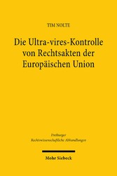 Die Ultra-vires-Kontrolle von Rechtsakten der Europäischen Union