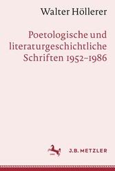 Walter Höllerer: Poetologische und literaturgeschichtliche Schriften 1952-1986