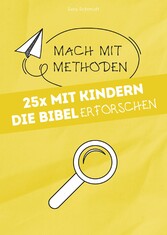 25x mit Kindern die Bibel erforschen