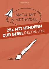 25x mit Kindern zur Bibel gestalten