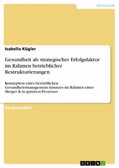 Gesundheit als strategischer Erfolgsfaktor im Rahmen betrieblicher Restrukturierungen