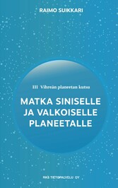 Vihreän planeetan kutsu - Matka Siniselle ja Valkoiselle planeetalle