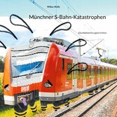 Münchner S-Bahn-Katastrophen