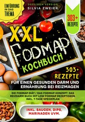 XXL FODMAP Kochbuch - 303+ Rezepte für einen gesunden Darm und Ernährung bei Reizmagen