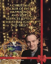 A Christmas Cracker Of Events, Happenings And Special Services So That Christmas Is Never Mis-spent