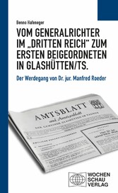 Vom Generalrichter im 'Dritten Reich' zum Ersten Beigeordneten in Glashütten/Ts.