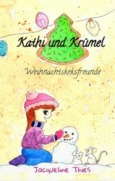 Kathi und Krümel - Weihnachtskeksfreunde