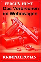 Das Verbrechen im Wohnwagen: Kriminalroman