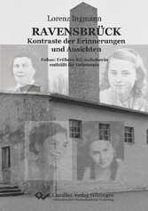 RAVENSBR&#xDC;CK Kontraste der Erinnerungen und Ansichten