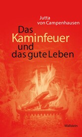 Das Kaminfeuer und das gute Leben