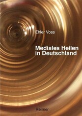 Mediales Heilen in Deutschland