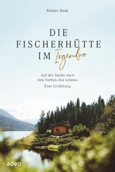 Die Fischerhütte im Irgendwo