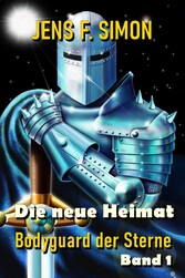 Die neue Heimat (Bodyguard der Sterne 1)