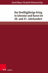 Der Dreißigjährige Krieg in Literatur und Kunst im 20. und 21. Jahrhundert