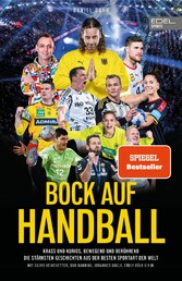 BOCK AUF HANDBALL. Krass und kurios, bewegend und berührend