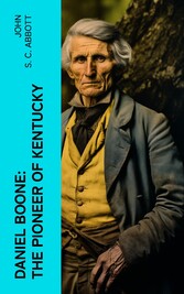 Daniel Boone: The Pioneer of Kentucky