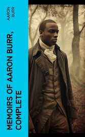 Memoirs of Aaron Burr, Complete