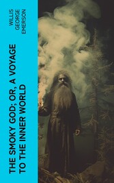 The Smoky God; Or, A Voyage to the Inner World