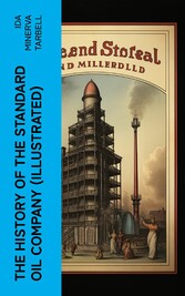 The History of the Standard Oil Company (Illustrated)