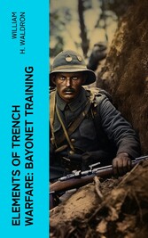 Elements of Trench Warfare: Bayonet Training