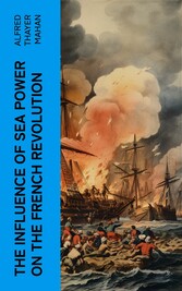 The Influence of Sea Power on the French Revolution