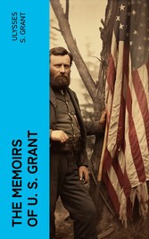 The Memoirs of U. S. Grant